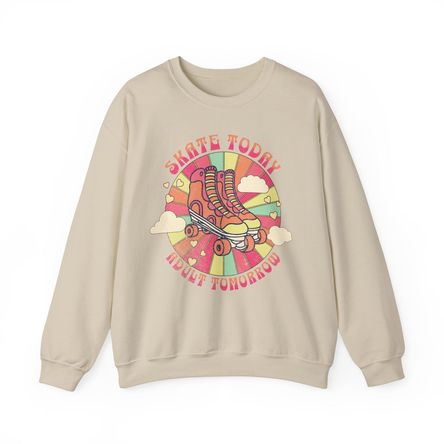 Skate Today Adult Tomorrow, Rollerskating Sweatshirt