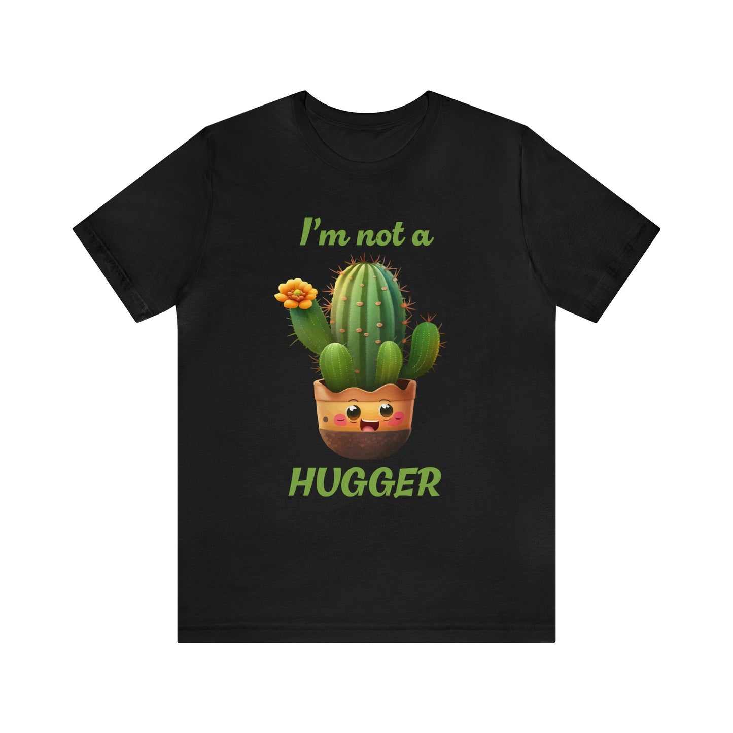 I'm Not A Hugger T-Shirt, Funny Cactus Shirt