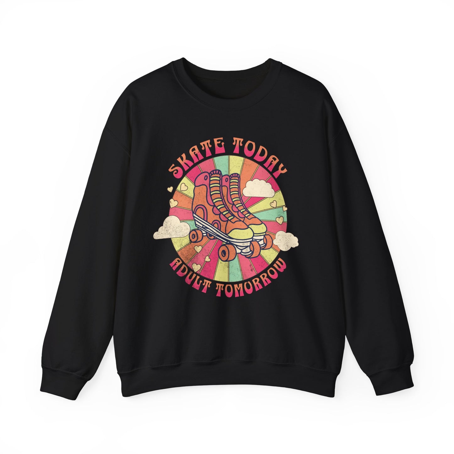 Skate Today Adult Tomorrow, Rollerskating Sweatshirt