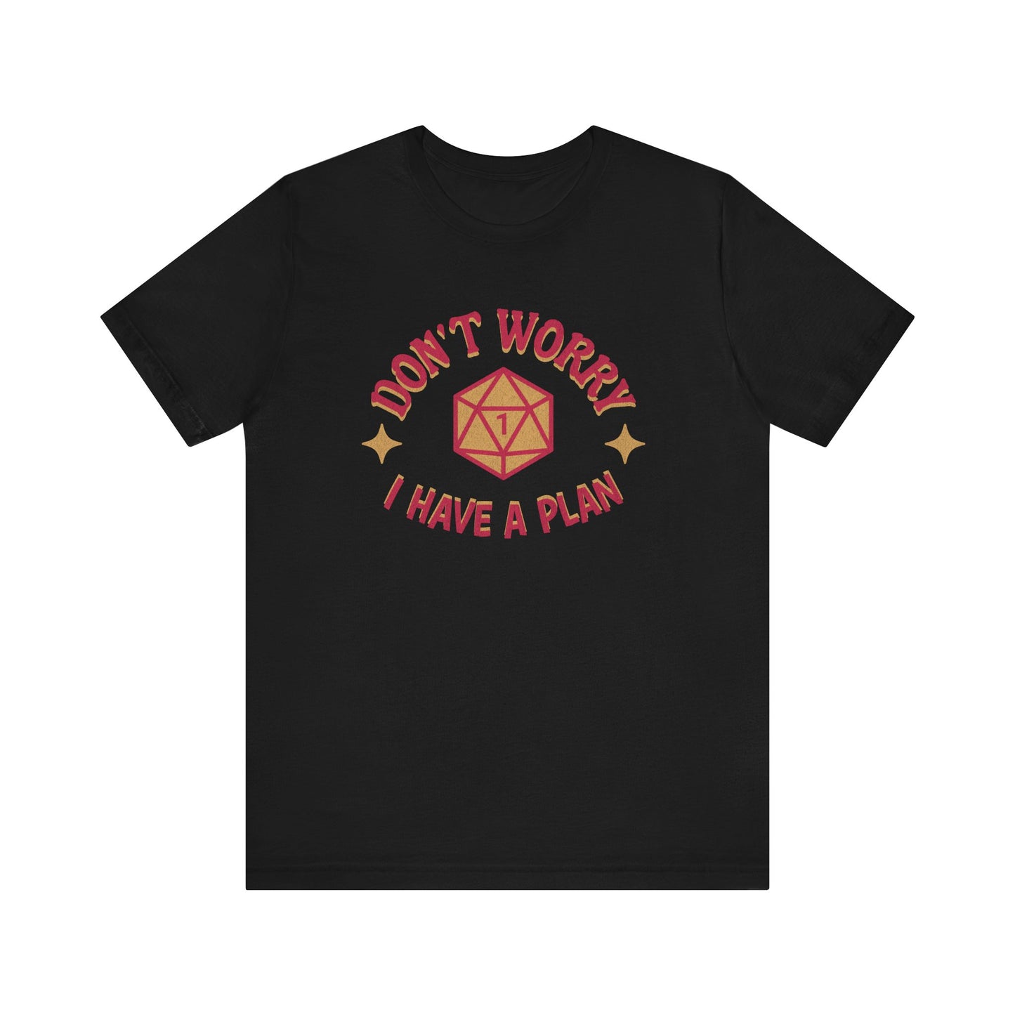 Don't Worry I Have A Plan Critical Failure T-Shirt, Dungeons & Dragons Inspired Shirt