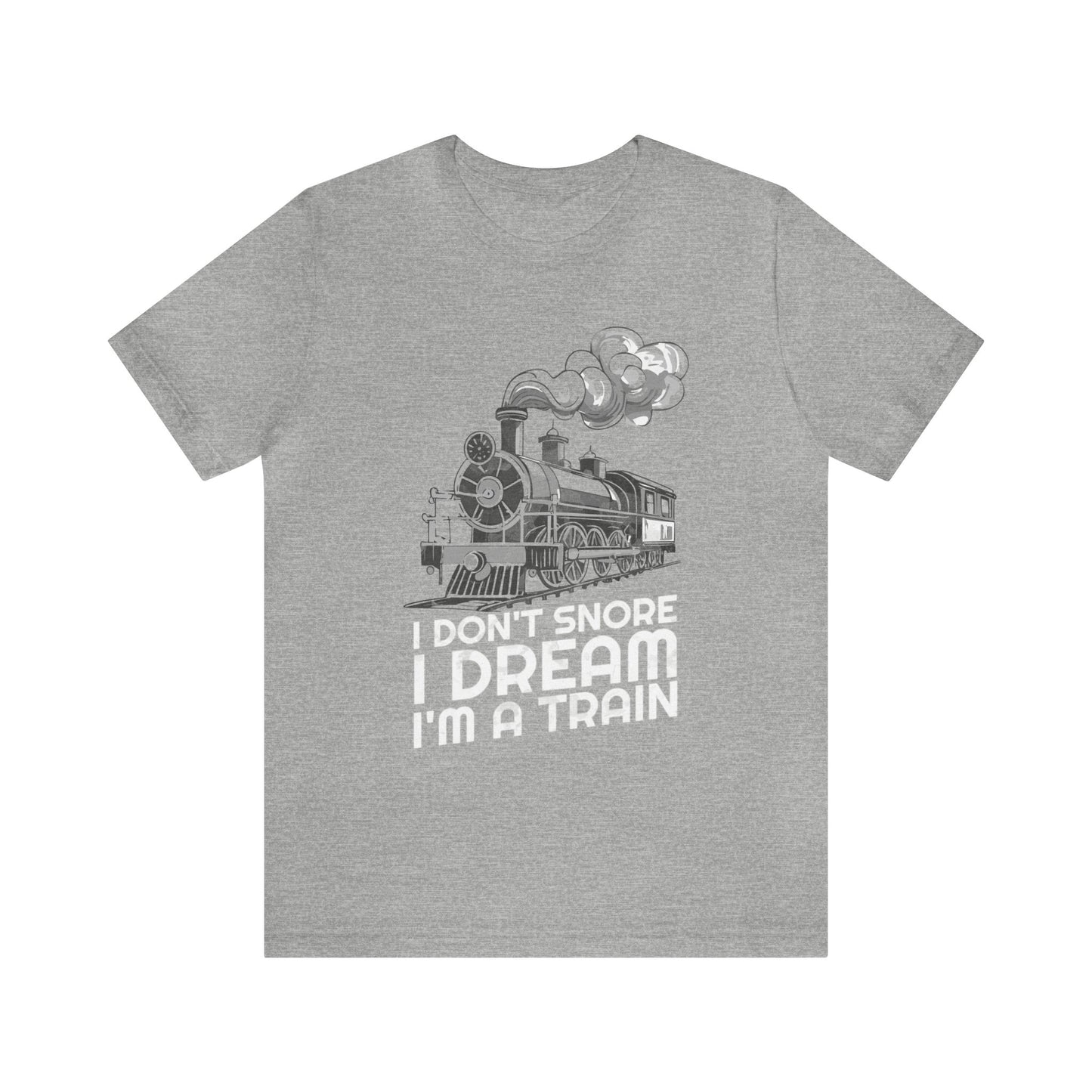 I Don't Snore I Dream I'm A Train T-Shirt, Train Enthusiast Shirt