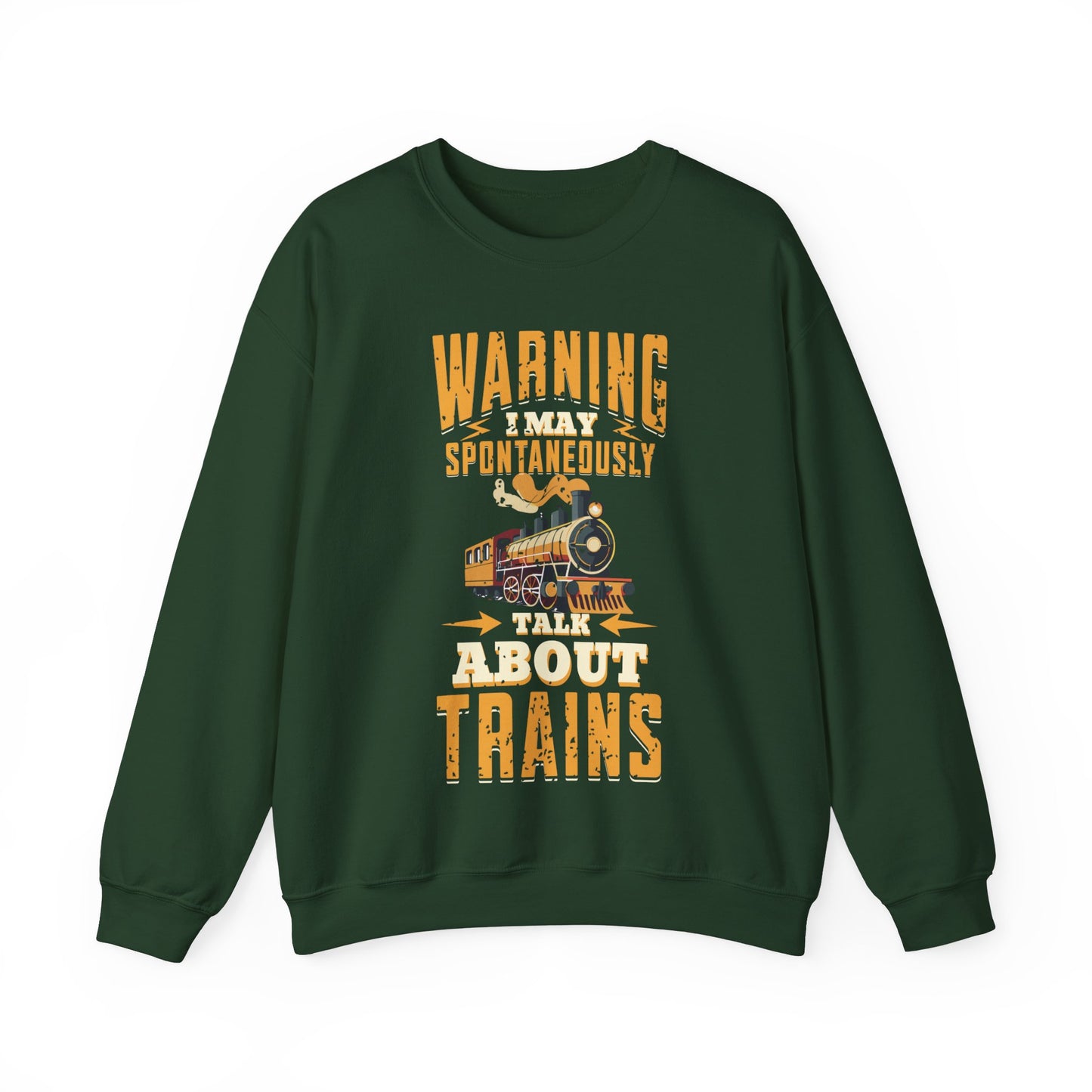 Warning I May Spontaneously Talk About Trains Sweatshirt, Train Lovers, Train Hobbyist