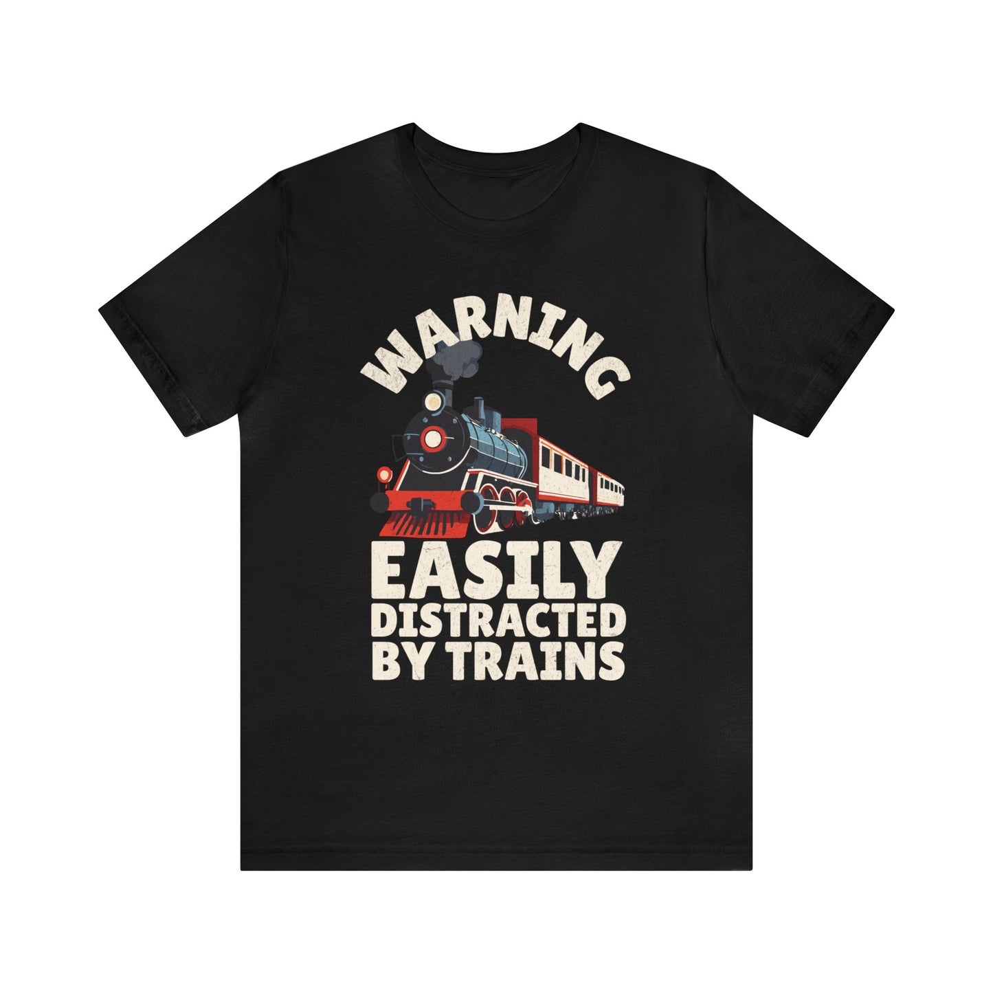 Warning Easily Distracted By Trains T-Shirt, Train Enthusiast Shirt