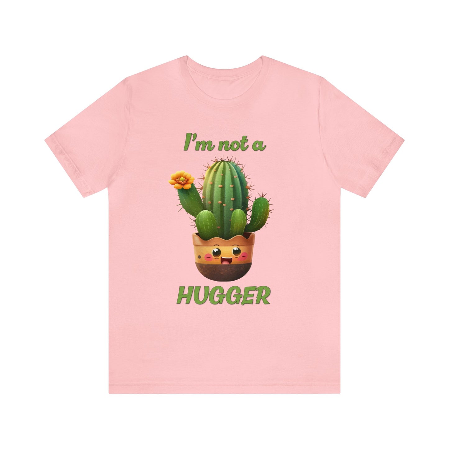 I'm Not A Hugger T-Shirt, Funny Cactus Shirt