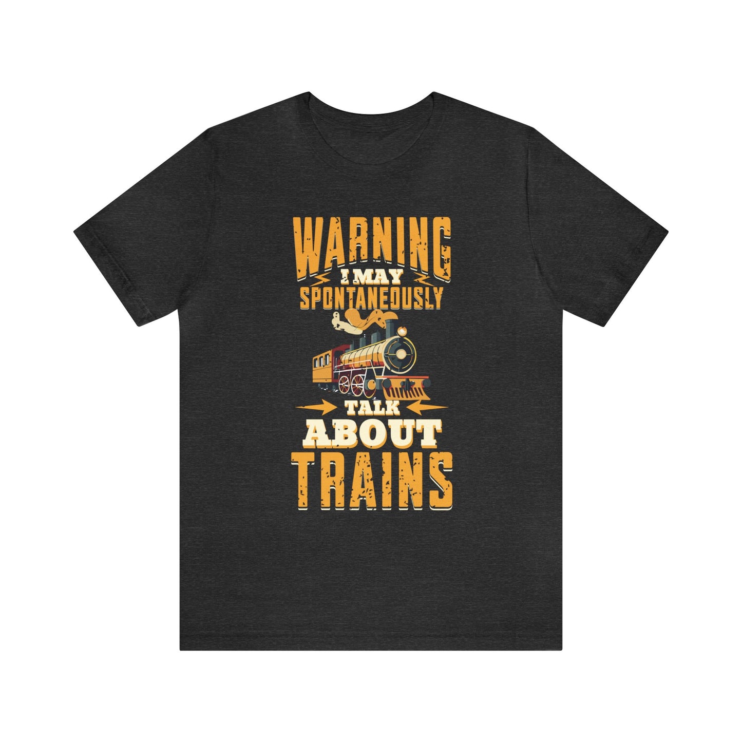 Warning I May Talk About Trains T-Shirt, Train Enthusiast Shirt