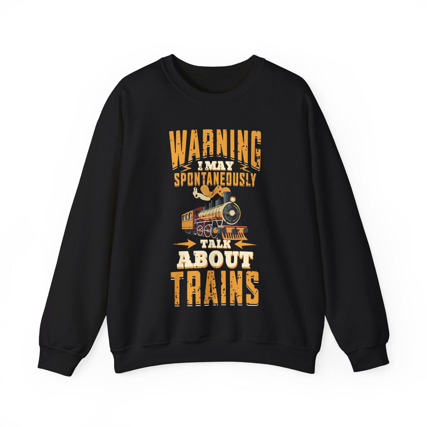 Warning I May Spontaneously Talk About Trains Sweatshirt, Train Lovers, Train Hobbyist