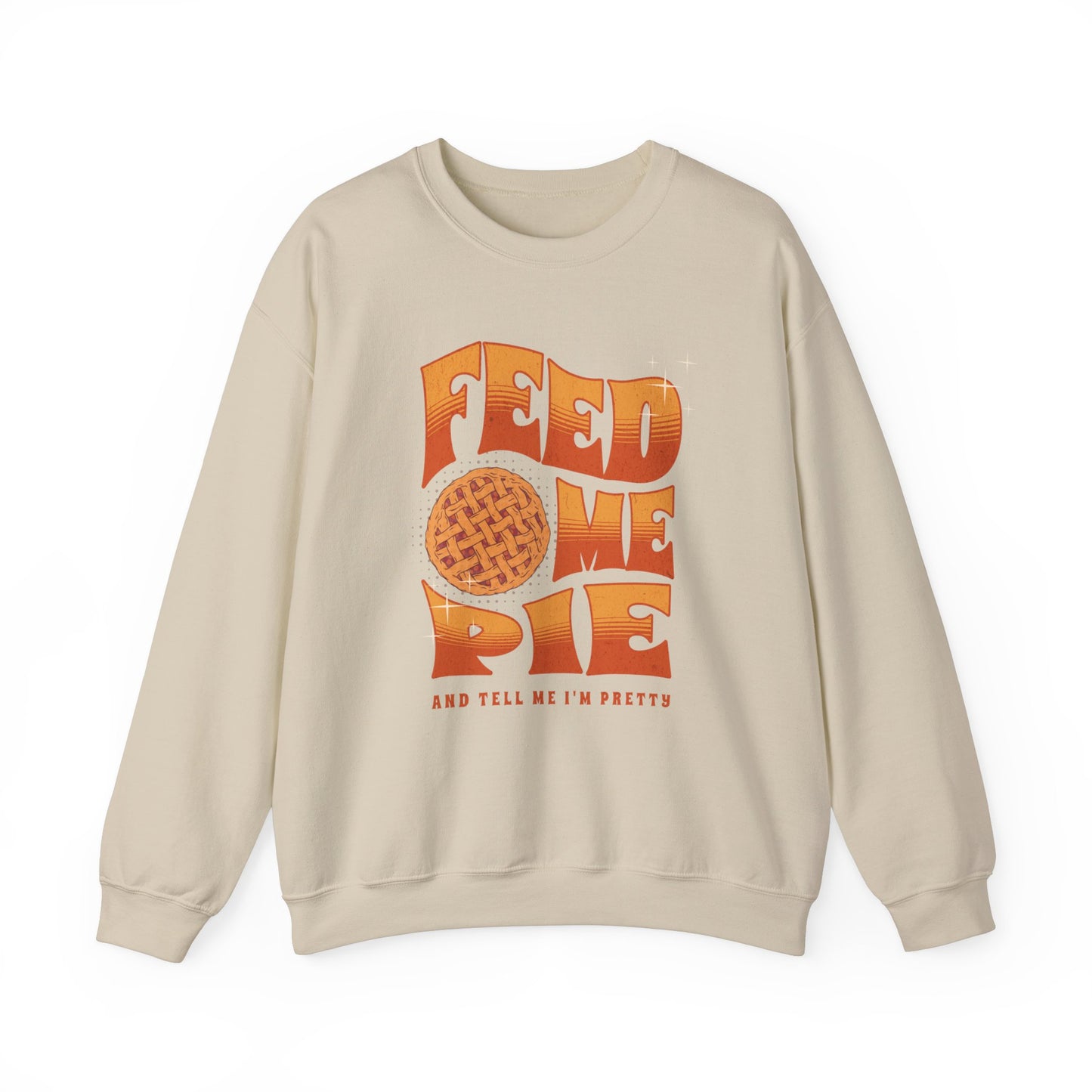 Feed Me Pie Sweatshirt, Thanksgiving Fall Season Sweatshirt