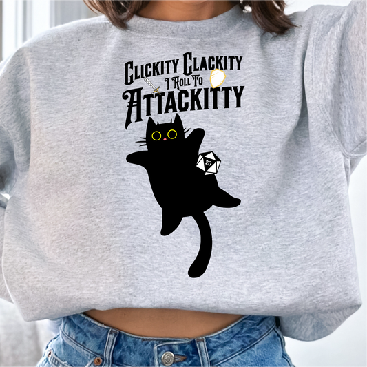 Clickity Clackity I Roll To Attackitty Sweatshirt, D&D Inspired Sweatshirt