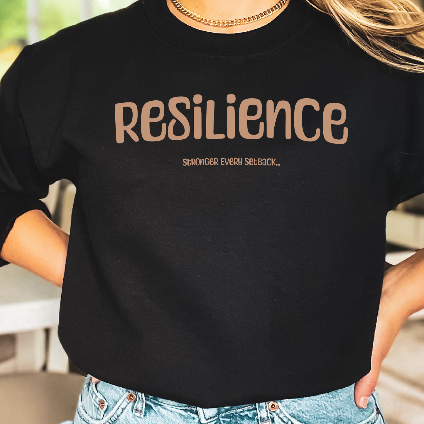 Resilience ..Stronger Every Setback Sweatshirt