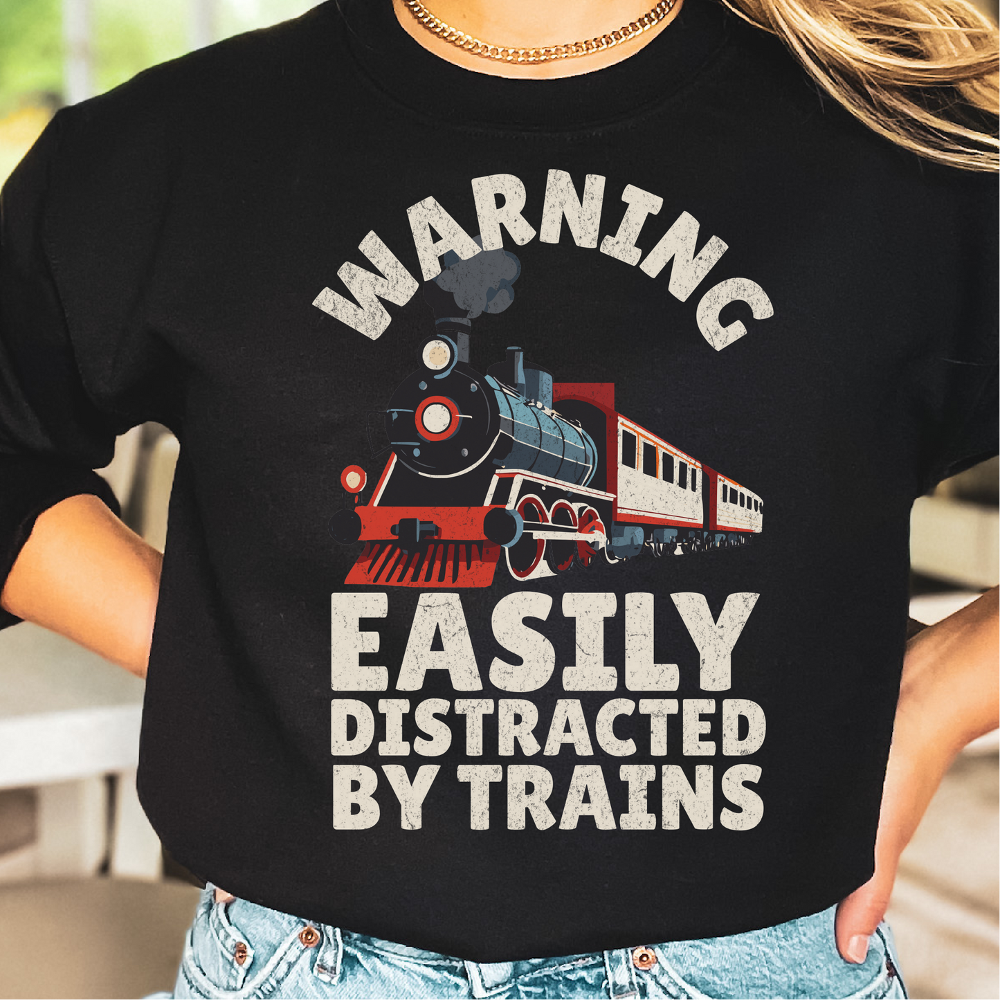 Warning Easily Distracted By Trains Sweatshirt, Train Lovers, Train Hobbyist