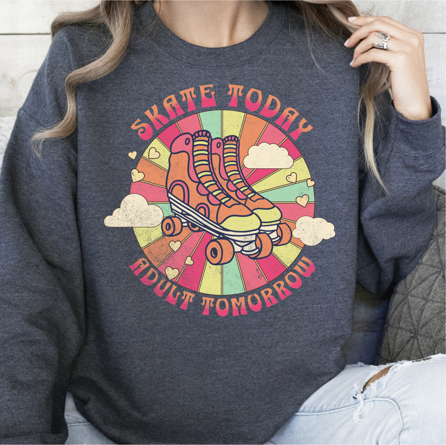 Skate Today Adult Tomorrow, Rollerskating Sweatshirt