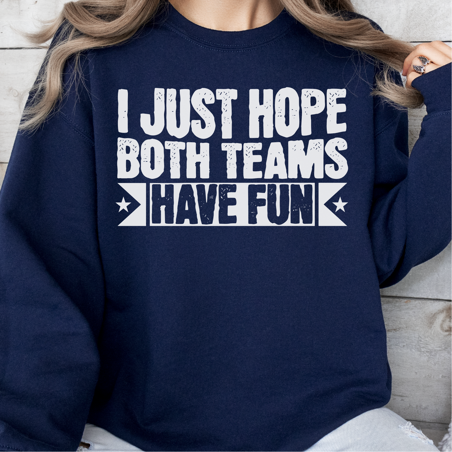 Just Hope Both Teams Have Fun Sweatshirt, Sports Team Sweatshirt