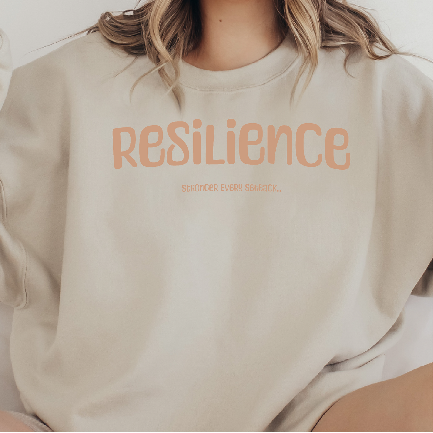 Resilience ..Stronger Every Setback Sweatshirt