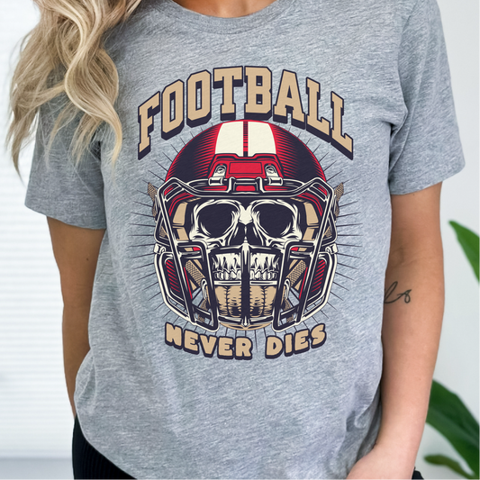 Football Never Dies T-Shirt, Sports Fan Shirt