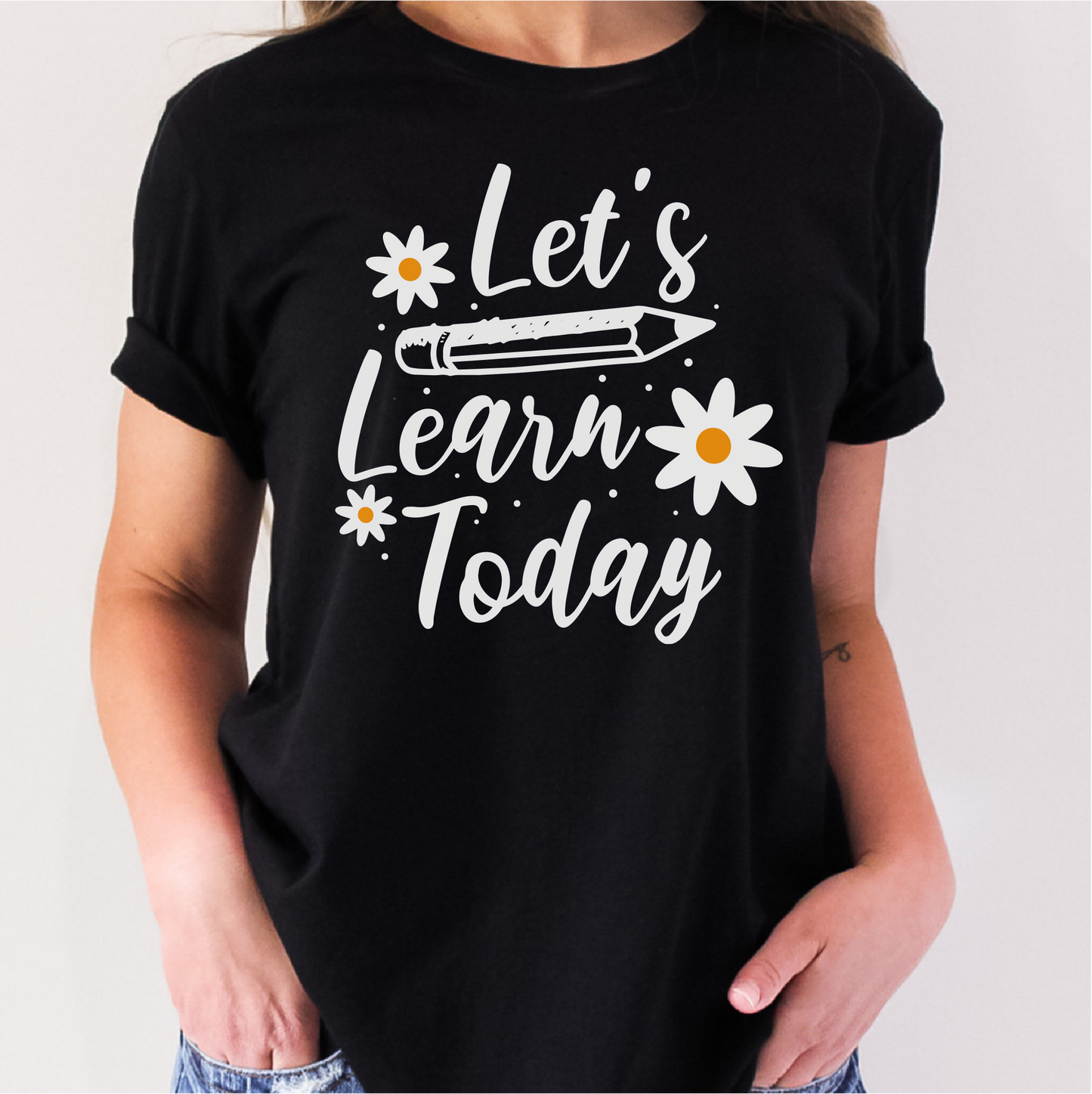 Let's Learn Today T-Shirt, Teacher Shirt