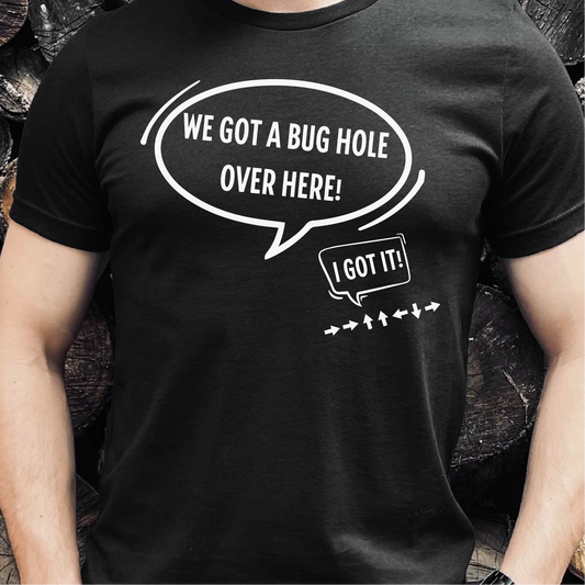 We Got A Bug Hole Over Here T-Shirt, Helldivers 2 Inspired Shirt