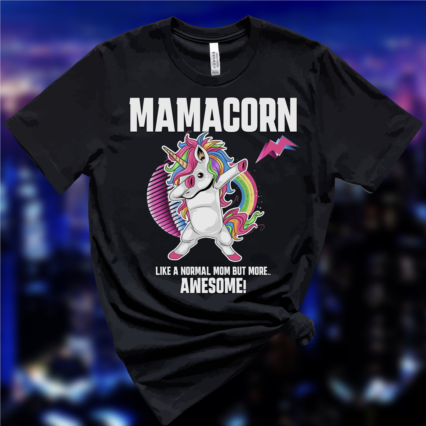 Mamacorn Shirt, Like A Normal Mom But More Awesome! .. Shirt