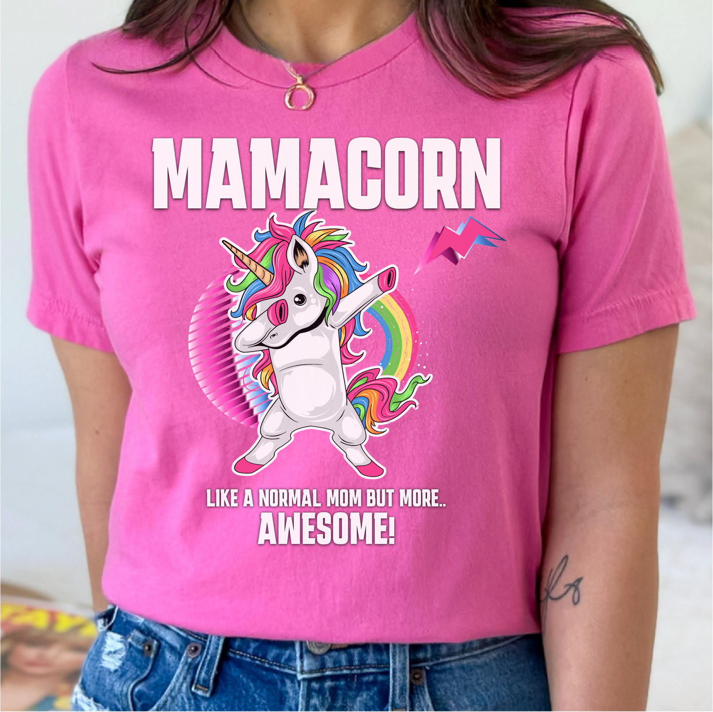 Mamacorn Shirt, Like A Normal Mom But More Awesome! .. Shirt