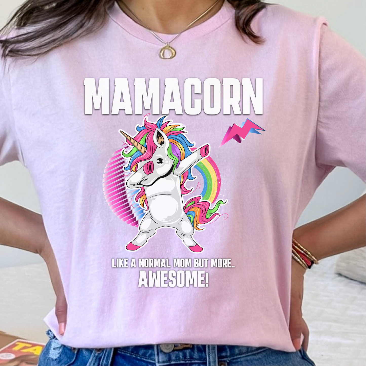 Mamacorn Shirt, Like A Normal Mom But More Awesome! .. Shirt